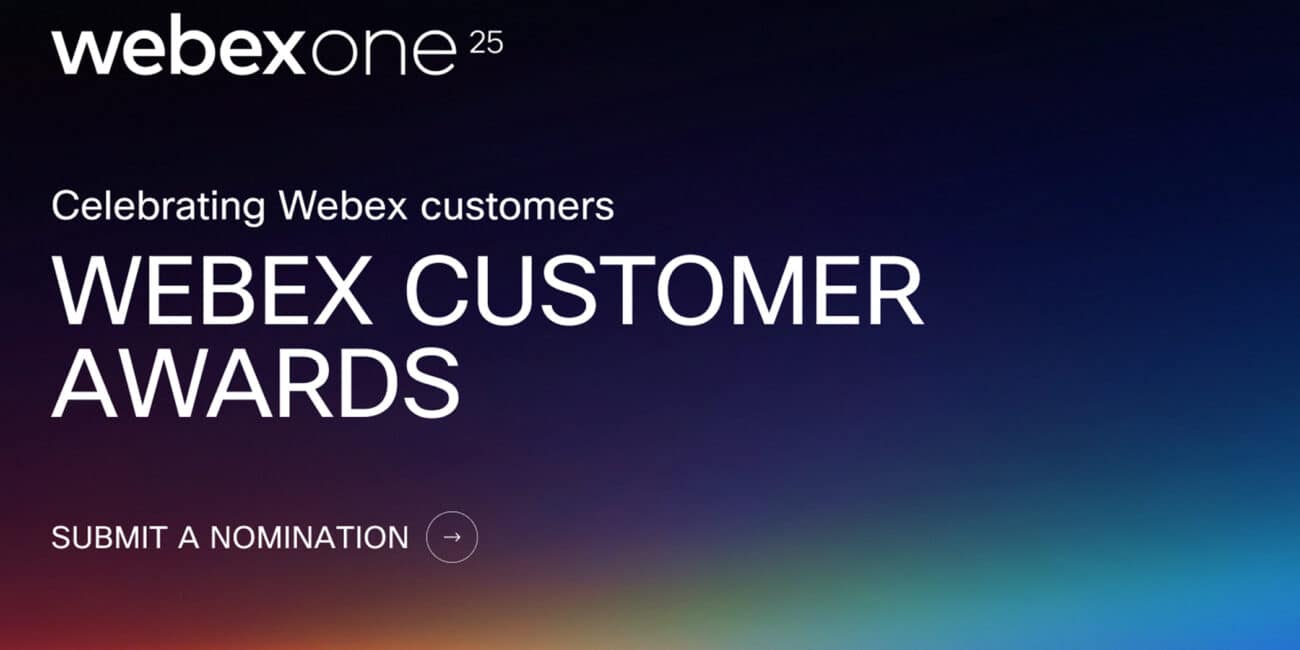 Nominations for the 2025 Webex Customer Awards are Open!